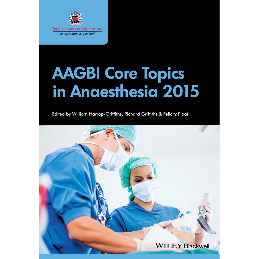 AAGBI Core Topics in Anaesthesia 2015 de William Harrop/-/Griffiths