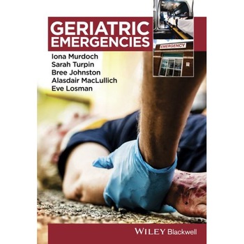 Geriatric Emergencies de Iona Murdoch Geriatric Emergencies de Iona Murdoch