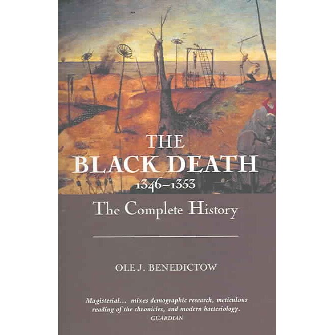 The Black Death 1346/-/1353 /-/ The Complete History de Ole J. Benedictow