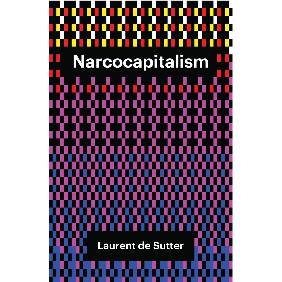 Narcocapitalism de Laurent de Sutter