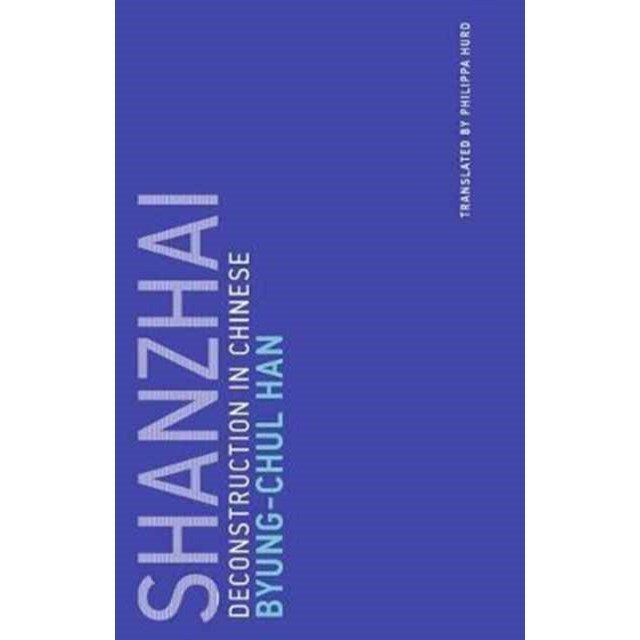 Shanzhai /-/ Deconstruction in Chinese de Byung/-/chul Han