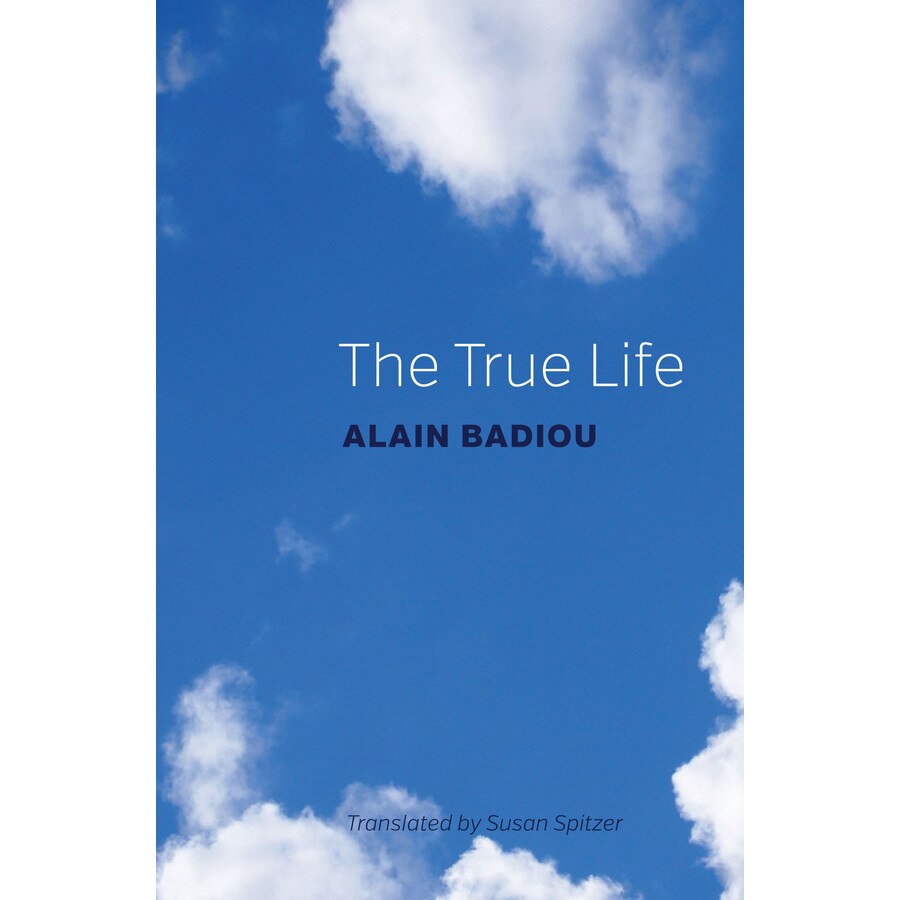 The True Life de Alain Badiou