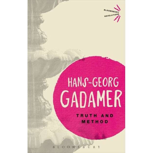 Truth and Method de Hans-Georg Gadamer