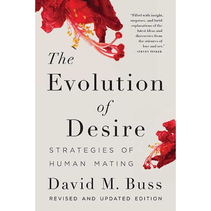 The Evolution Of Desire: Strategies Of Human Mating - David M. Buss