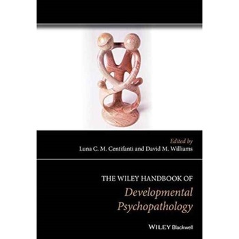 The Wiley Handbook of Developmental Psychopathology de Luna C. Centifanti The Wiley Handbook of Developmental Psychopathology de Luna C. Centifanti