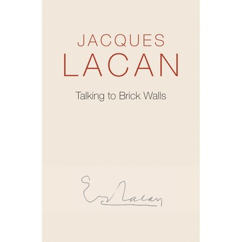 Talking to Brick Walls de Jacques Lacan Talking to Brick Walls de Jacques Lacan