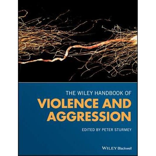 The Wiley Handbook of Violence and Aggression de Peter Sturmey