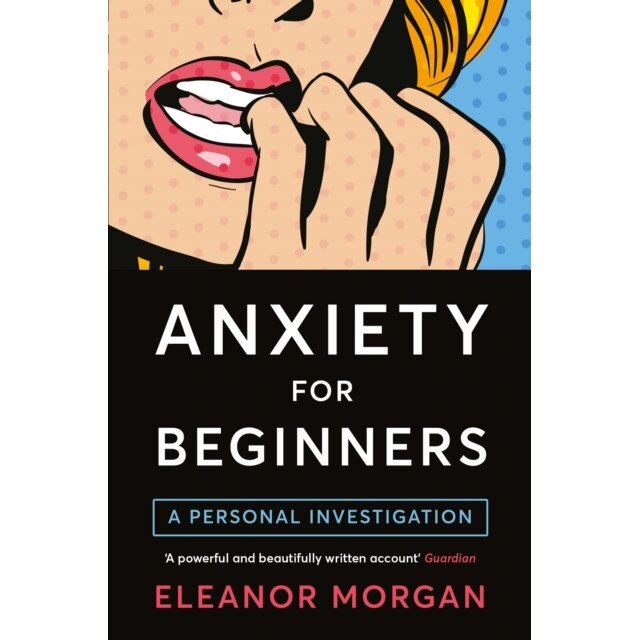 Anxiety for Beginners de Eleanor Morgan