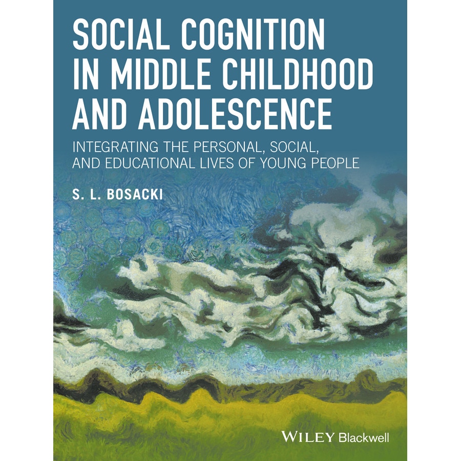 Social Cognition in Middle Childhood and Adolescence de Sandra Bosacki [Paperback]