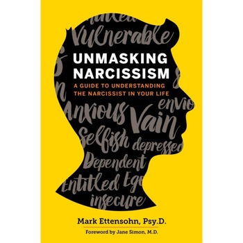 Unmasking Narcissism de Psy. D . Ettensohn, Mark Unmasking Narcissism de Psy. D . Ettensohn, Mark
