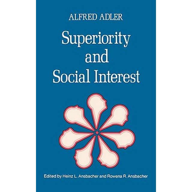 Superiority and Social Interest de Alfred Adler