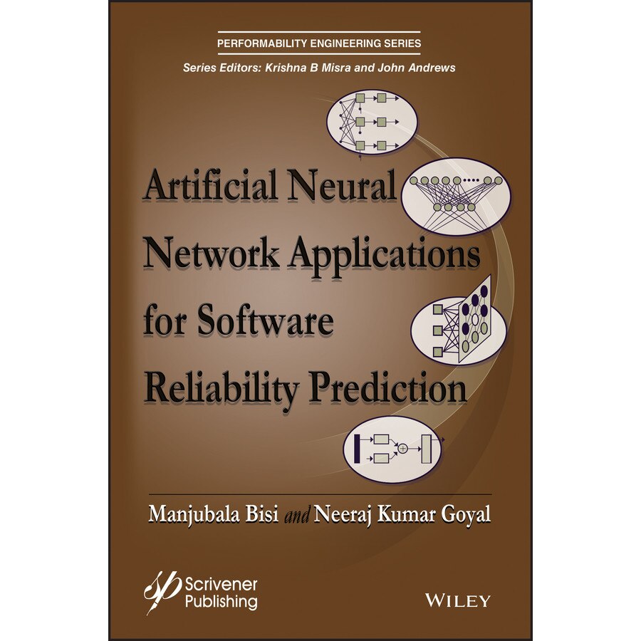 Artificial Neural Network Applications for Software Reliability Prediction de Manjubala Bisi