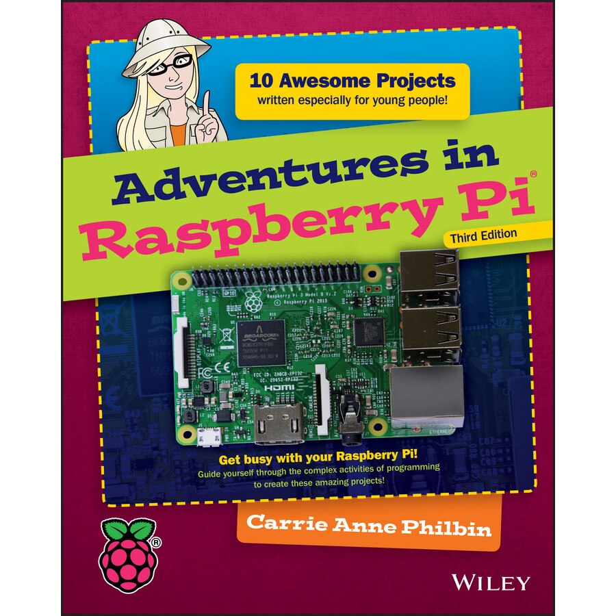 Adventures in Raspberry Pi de Carrie Anne Philbin