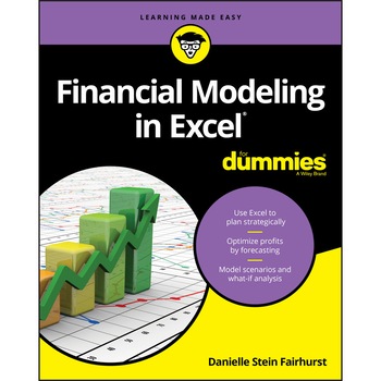Financial Modeling in Excel For Dummies de Danielle Stein Fairhurst Financial Modeling in Excel For Dummies de Danielle Stein Fairhurst