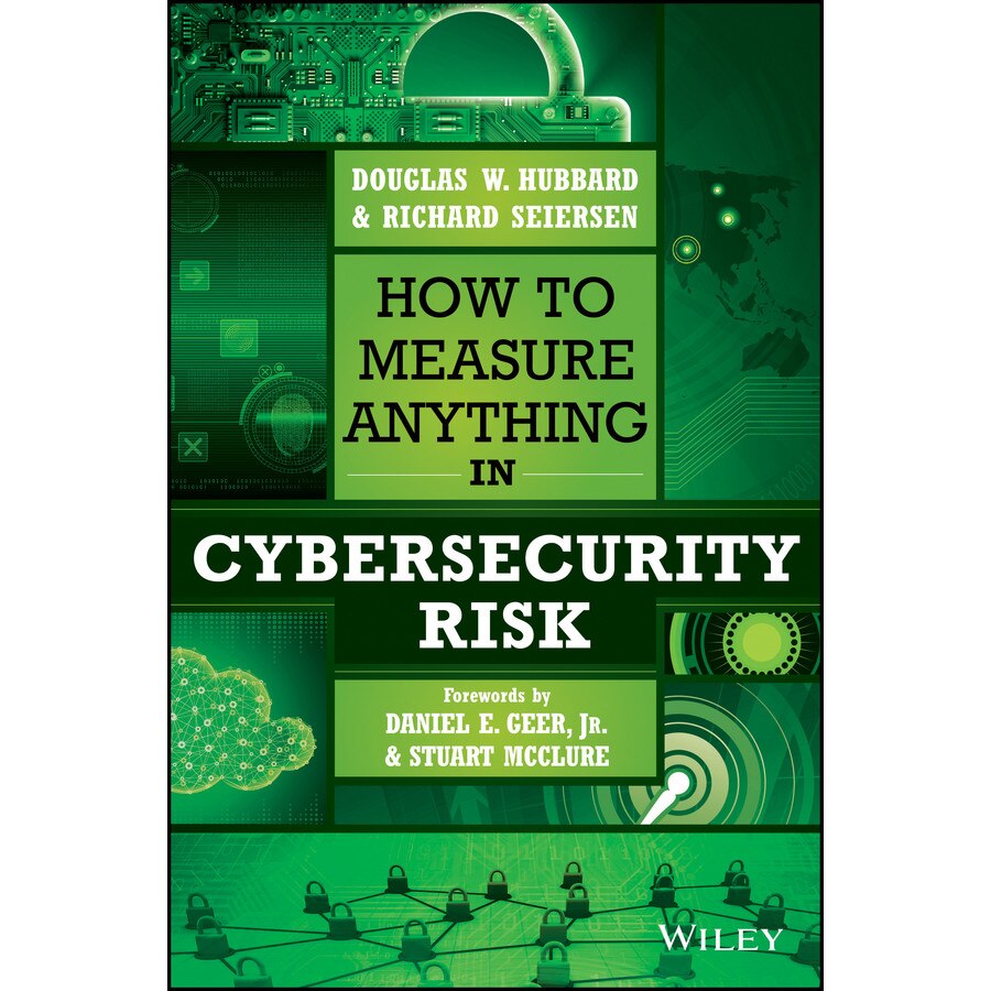 How to Measure Anything in Cybersecurity Risk de Douglas W. Hubbard