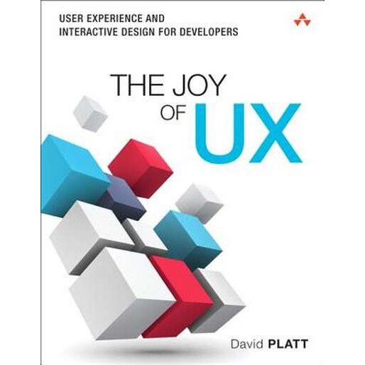 The Joy of UX de David Platt