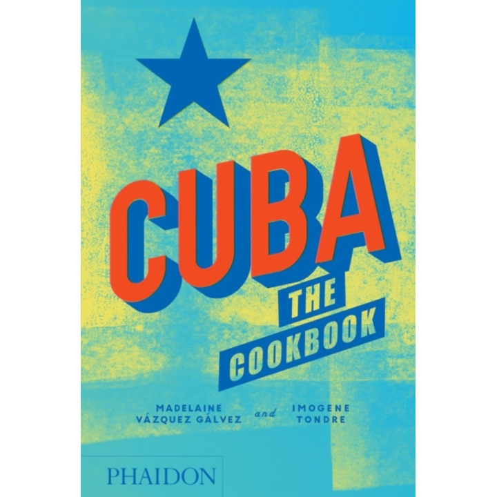 Cuba: The Cookbook de Madelaine Vazquez Galvez