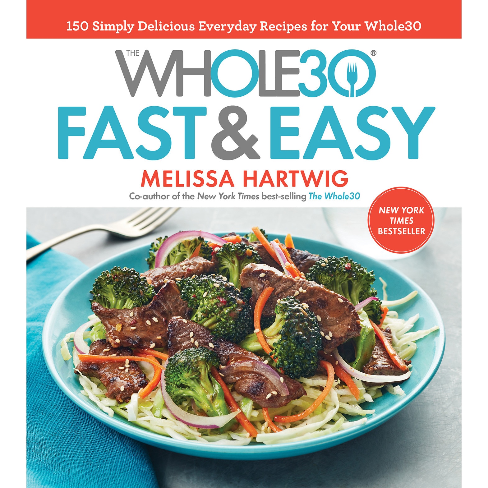 The Whole30 Fast & Easy Cookbook de Melissa Hartwig