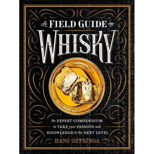 A Field Guide to Whisky de Hans Offringa
