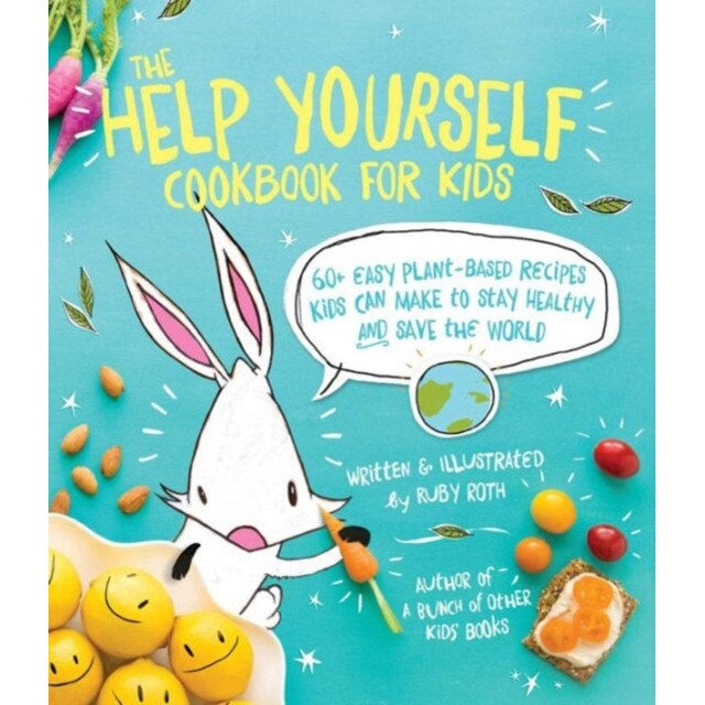 The Help Yourself Cookbook for Kids de Ruby Roth