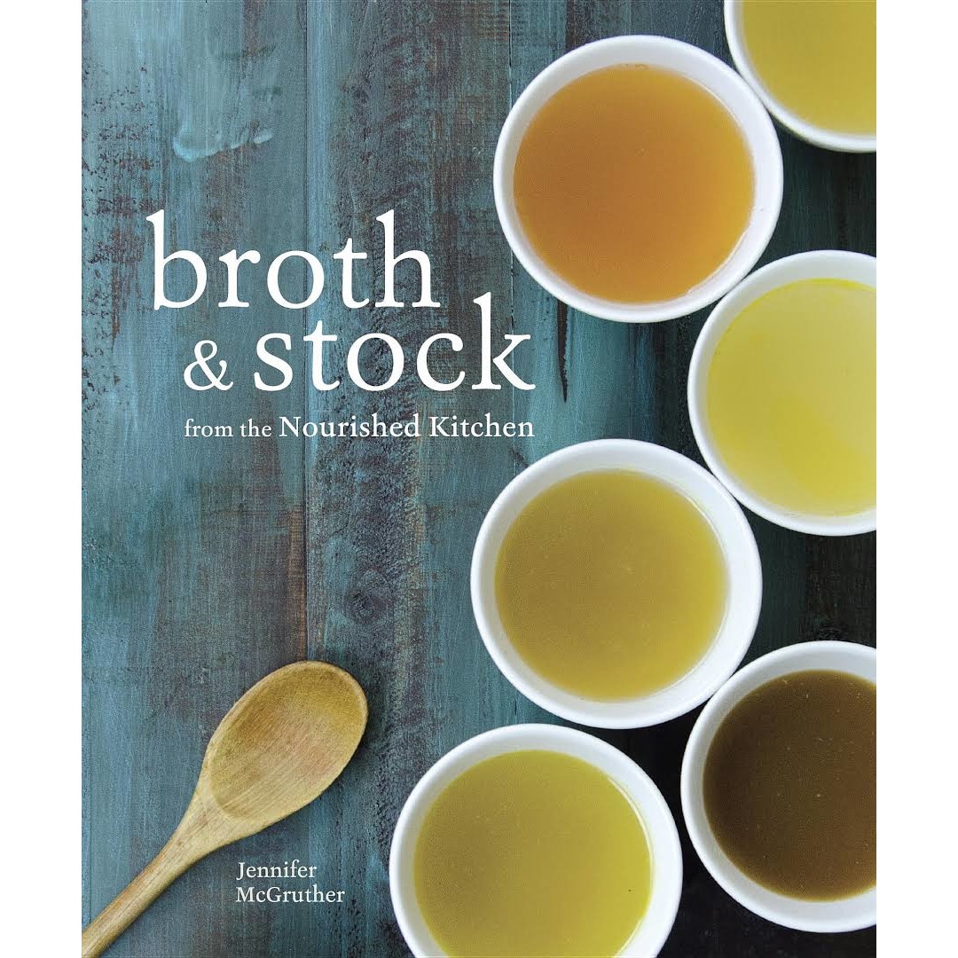 Broth and Stock from the Nourished Kitchen de Jennifer Mcgruther