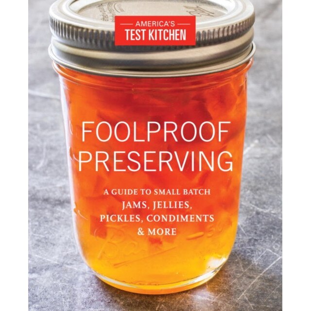 Foolproof Preserving de America's Test Kitchen