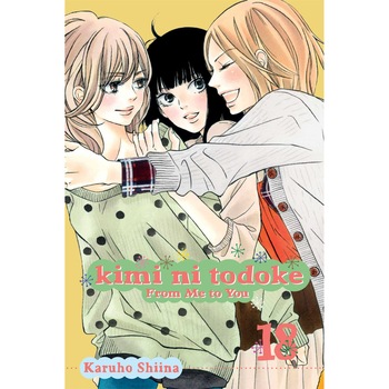 Kimi ni Todoke: From Me to You, Vol. 18 de Karuho Shiina Kimi ni Todoke: From Me to You, Vol. 18 de Karuho Shiina