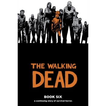 The Walking Dead Book 6 de Robert Kirkman The Walking Dead Book 6 de Robert Kirkman