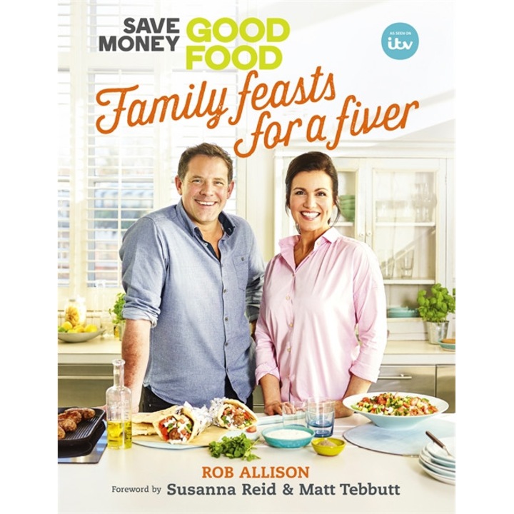 Save Money: Good Food - Family Feasts for a Fiver de Rob Allison