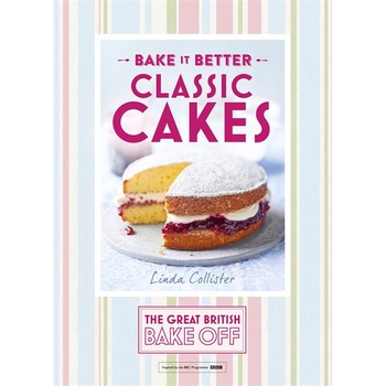 Great British Bake Off - Bake it Better (No.1): Classic Cakes de Linda Collister Great British Bake Off - Bake it Better (No.1): Classic Cakes de Linda Collister
