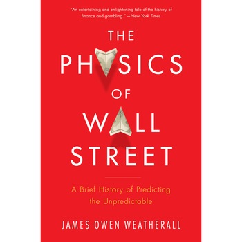 The Physics of Wall Street de James Owen Weatherall The Physics of Wall Street de James Owen Weatherall