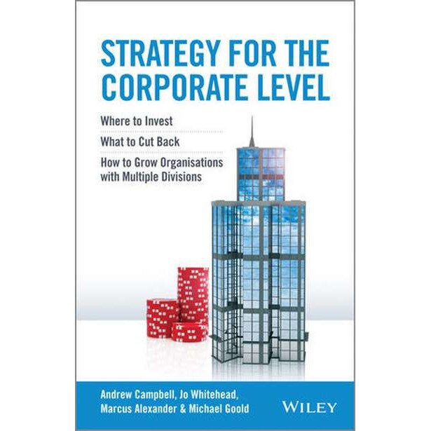 Strategy for the Corporate Level de Andrew Campbell