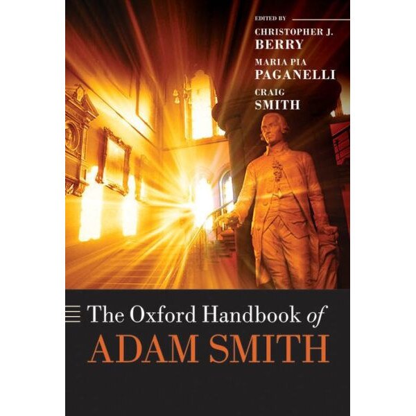 The Oxford Handbook of Adam Smith de Christopher J. Berry