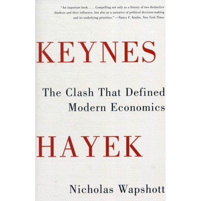 Keynes Hayek /-/ The Clash that Defined Modern Economics de Nicholas Wapshott