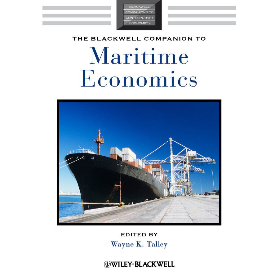 The Blackwell Companion to Maritime Economics de Wayne K. Talley
