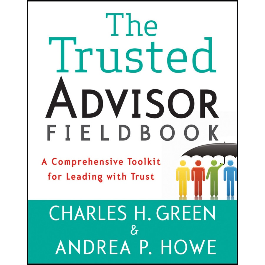 The Trusted Advisor Fieldbook de Charles H. Green