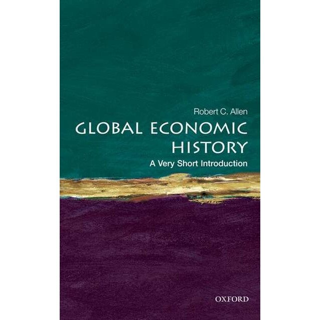 Global Economic History: A Very Short Introduction de Robert C. Allen