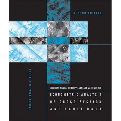 Econometric Analysis of Cross Section and Panel Materials for Econometric Analysis of Cross Section and Panel Data 2e de Jeffrey M Wooldridge