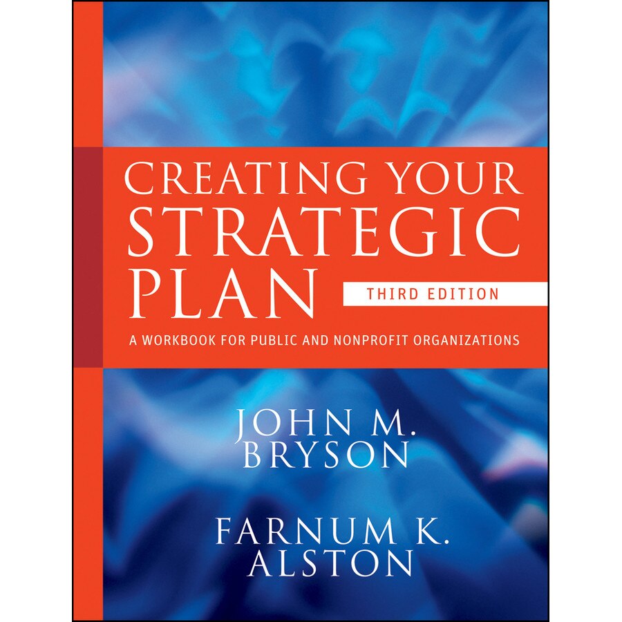 Creating Your Strategic Plan de John M. Bryson