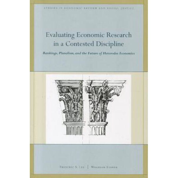 Evaluating Economic Research in a Contested Discipline de Frederic S. Lee