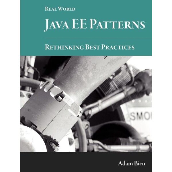 Real World Java Ee Patterns-Rethinking Best Practices de Adam Bien