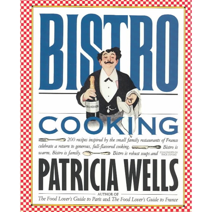 Bistro Cooking de Patricia Wells
