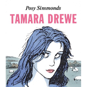 Tamara Drewe de Posy Simmonds Tamara Drewe de Posy Simmonds