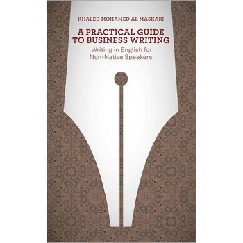 A Practical Guide To Business Writing de Khaled Al/-/Maskari A Practical Guide To Business Writing de Khaled Al/-/Maskari