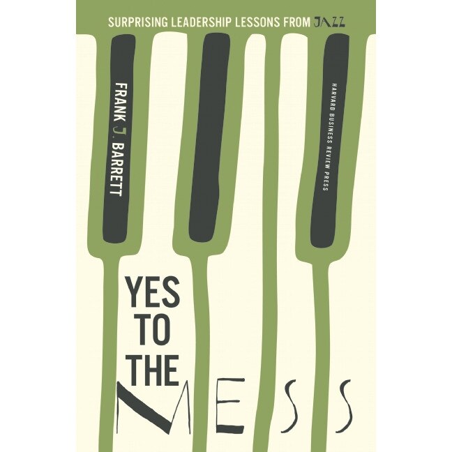 Yes to the Mess de Frank J. Barrett
