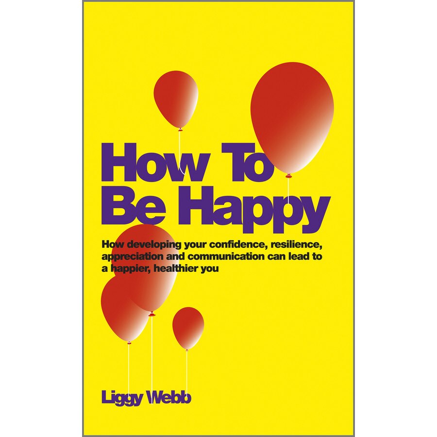 How To Be Happy de Liggy Webb