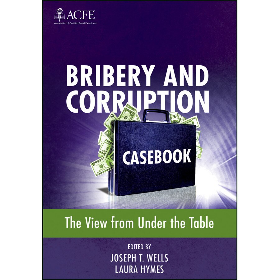 Bribery and Corruption Casebook de Joseph T. Wells