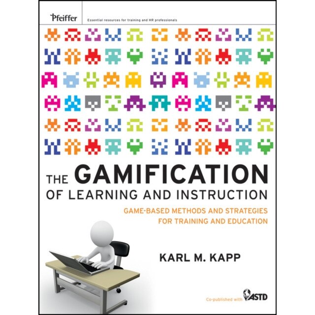 The Gamification of Learning and Instruction de Karl M. Kapp
