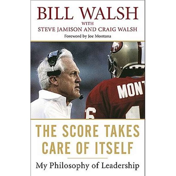 The Score Takes Care of Itself de Bill Walsh