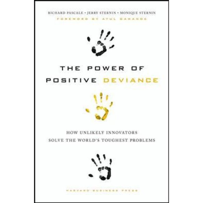 The Power of Positive Deviance de Richard T. Pascale